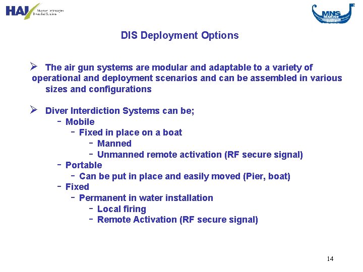 DIS Deployment Options Ø The air gun systems are modular and adaptable to a
