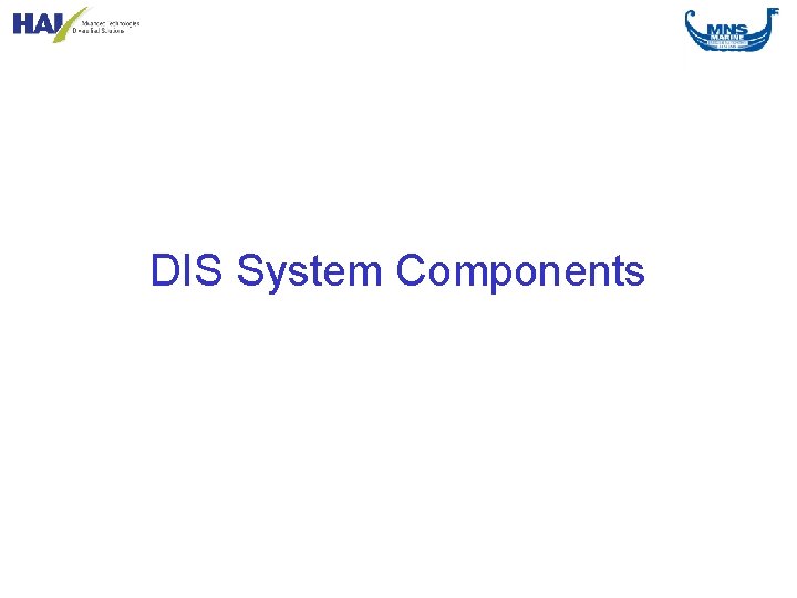 DIS System Components 