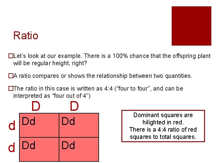 Ratio �Let’s look at our example. There is a 100% chance that the offspring