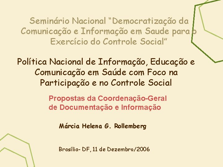 Seminário Nacional “Democratização da Comunicação e Informação em Saude para o Exercício do Controle