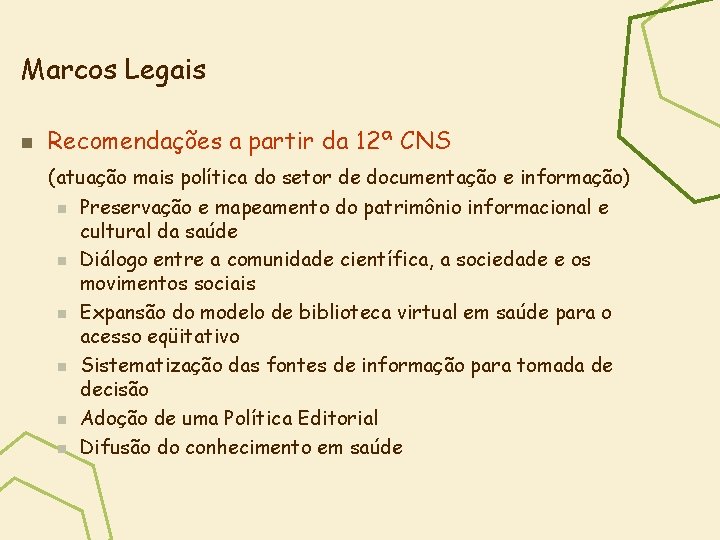 Marcos Legais n Recomendações a partir da 12ª CNS (atuação mais política do setor