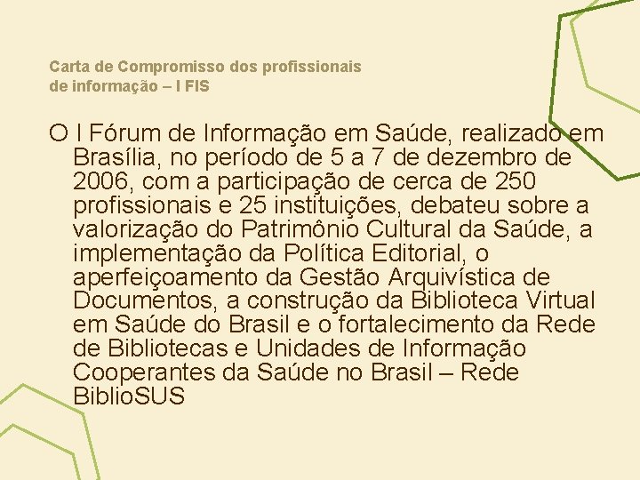 Carta de Compromisso dos profissionais de informação – I FIS O I Fórum de