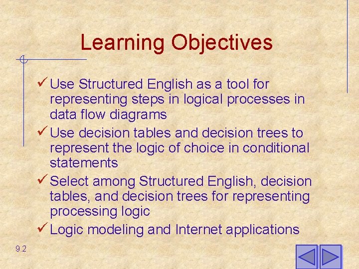 Learning Objectives ü Use Structured English as a tool for representing steps in logical