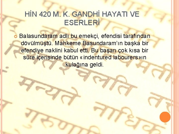 HİN 420 M. K. GANDHİ HAYATI VE ESERLERİ Balasundaram adlı bu emekçi, efendisi tarafından