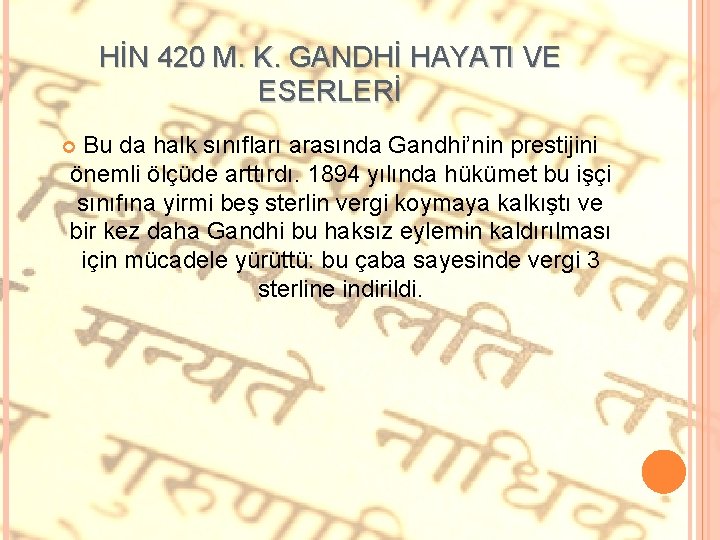 HİN 420 M. K. GANDHİ HAYATI VE ESERLERİ Bu da halk sınıfları arasında Gandhi’nin