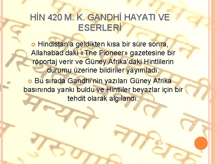 HİN 420 M. K. GANDHİ HAYATI VE ESERLERİ Hindistan’a geldikten kısa bir süre sonra,