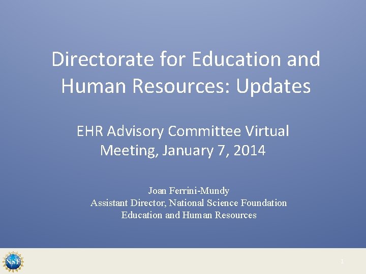 Directorate for Education and Human Resources: Updates EHR Advisory Committee Virtual Meeting, January 7,