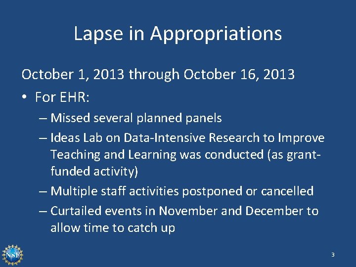 Lapse in Appropriations October 1, 2013 through October 16, 2013 • For EHR: –