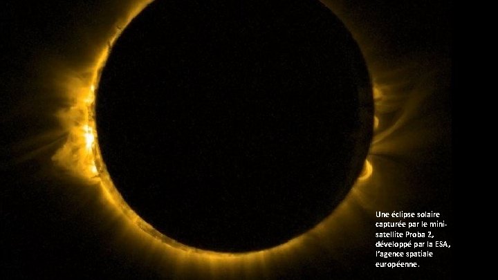 Une éclipse solaire capturée par le minisatellite Proba 2, développé par la ESA, l’agence