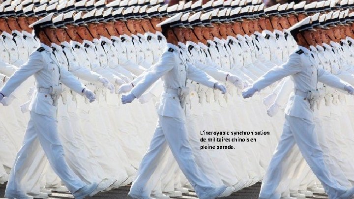 L’incroyable synchronisation de militaires chinois en pleine parade. 