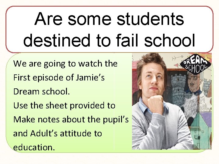 Are some students destined to fail school We are going to watch the First