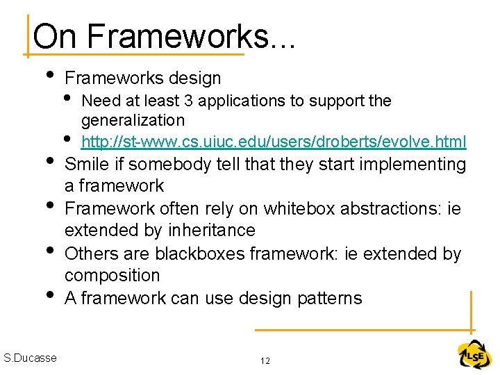 On Frameworks. . . • • • S. Ducasse Frameworks design • • Need
