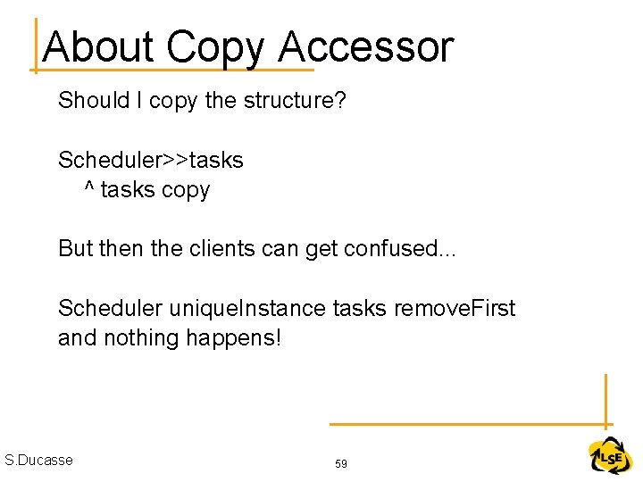 About Copy Accessor Should I copy the structure? Scheduler>>tasks ^ tasks copy But then