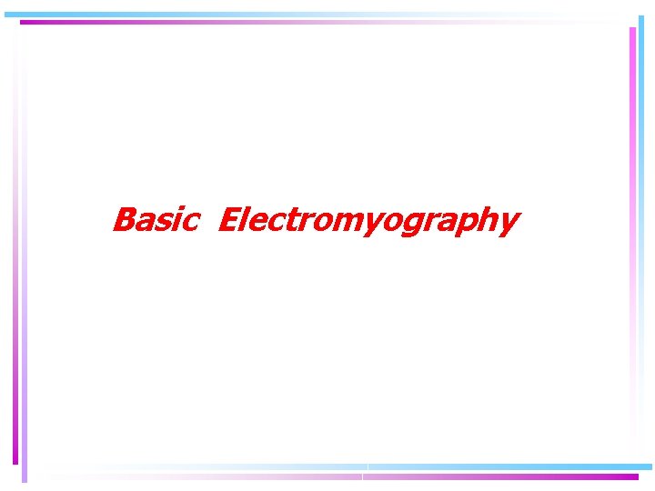 Basic Electromyography 