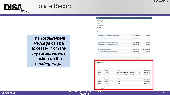 Locate Record UNCLASSIFIED The Requirement Package can be accessed from the My Requirements section