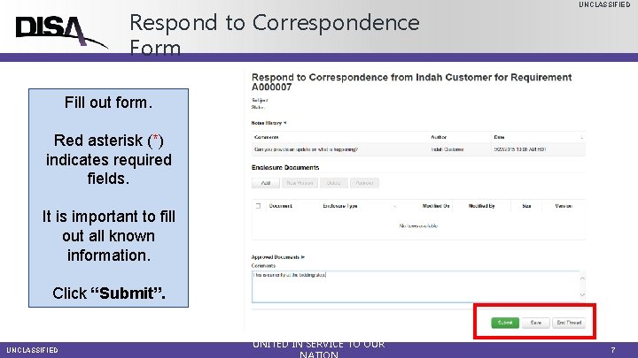 Respond to Correspondence Form UNCLASSIFIED Fill out form. Red asterisk (*) indicates required fields.