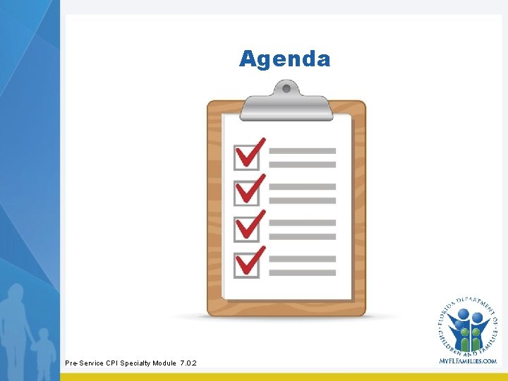 Agenda Pre-Service CPI Specialty Module 7. 0. 2 