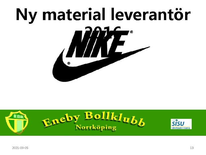 Ny material leverantör 2016 2021 -09 -05 13 