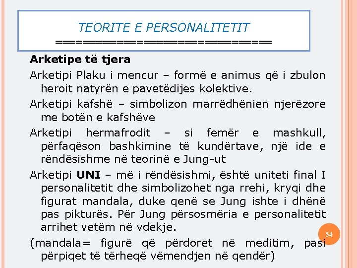 TEORITE E PERSONALITETIT ================ Arketipe të tjera Arketipi Plaku i mencur – formë e