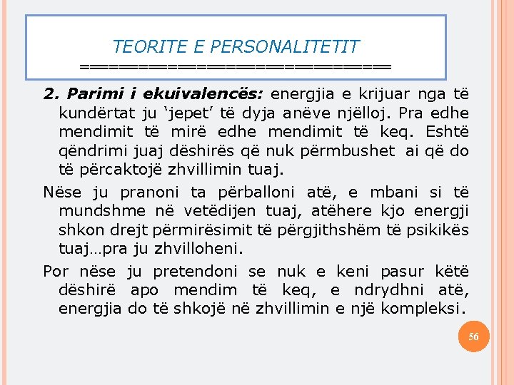 TEORITE E PERSONALITETIT ================ 2. Parimi i ekuivalencës: energjia e krijuar nga të kundërtat