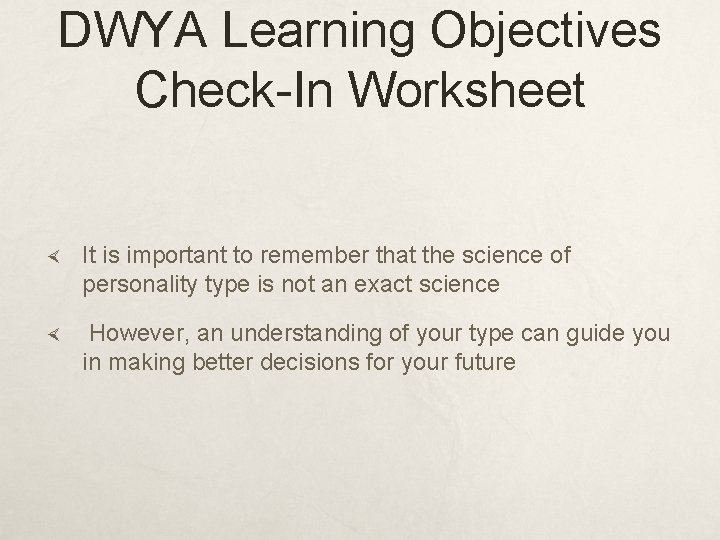 DWYA Learning Objectives Check-In Worksheet It is important to remember that the science of