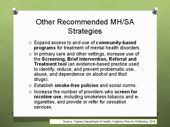 Other Recommended MH/SA Strategies O Expand access to and use of community-based programs for