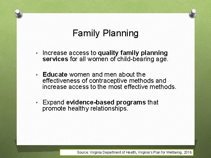 Family Planning • Increase access to quality family planning services for all women of