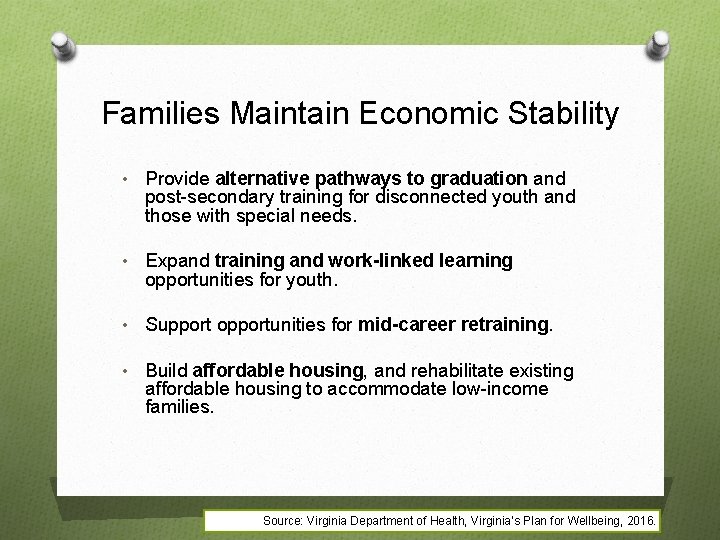 Families Maintain Economic Stability • Provide alternative pathways to graduation and post-secondary training for