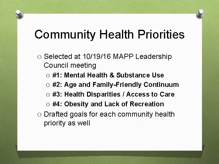 Community Health Priorities O Selected at 10/19/16 MAPP Leadership Council meeting O #1: Mental