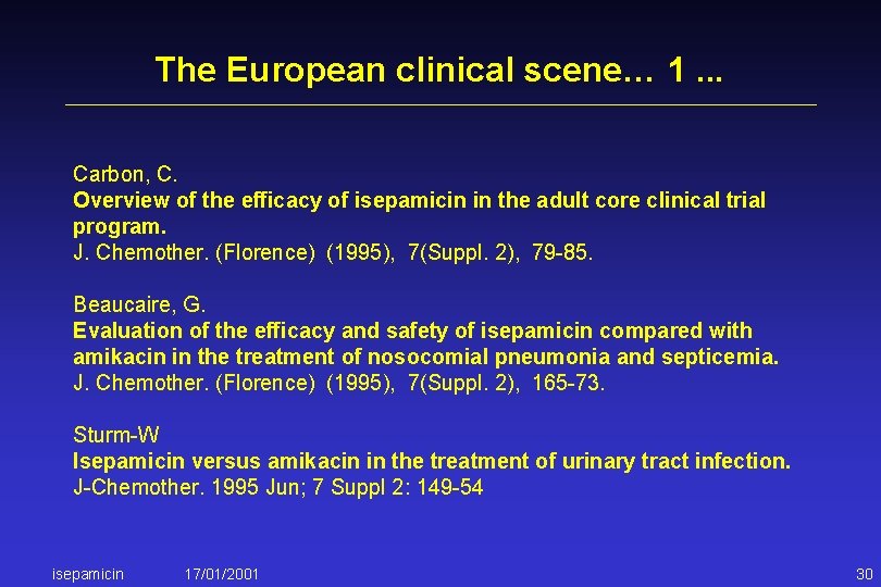 The European clinical scene… 1. . . Carbon, C. Overview of the efficacy of