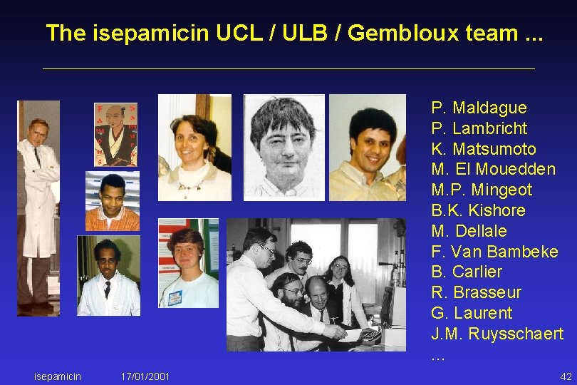 The isepamicin UCL / ULB / Gembloux team. . . P. Maldague P. Lambricht