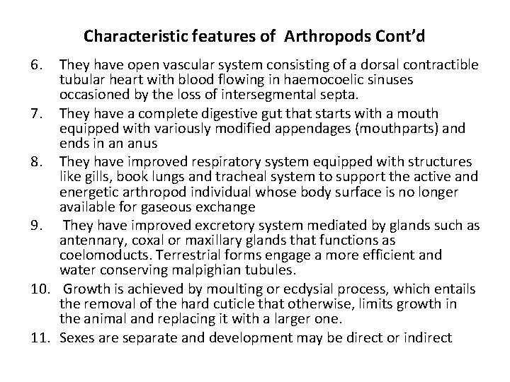 Characteristic features of Arthropods Cont’d 6. They have open vascular system consisting of a