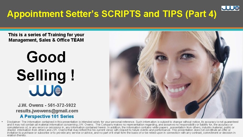 Appointment Setter’s SCRIPTS and TIPS (Part 4) This is a series of Training for Appointment Setter’s SCRIPTS and TIPS (Part 4) This is a series of Training for