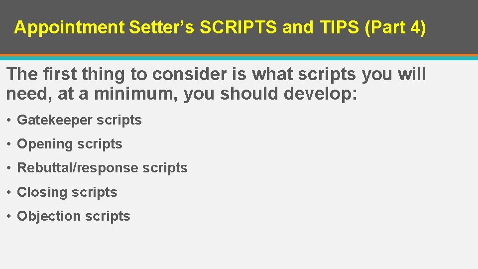Appointment Setter’s SCRIPTS and TIPS (Part 4) The first thing to consider is what Appointment Setter’s SCRIPTS and TIPS (Part 4) The first thing to consider is what