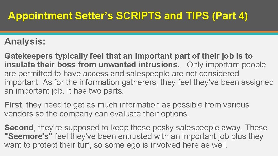 Appointment Setter’s SCRIPTS and TIPS (Part 4) Analysis: Gatekeepers typically feel that an important Appointment Setter’s SCRIPTS and TIPS (Part 4) Analysis: Gatekeepers typically feel that an important