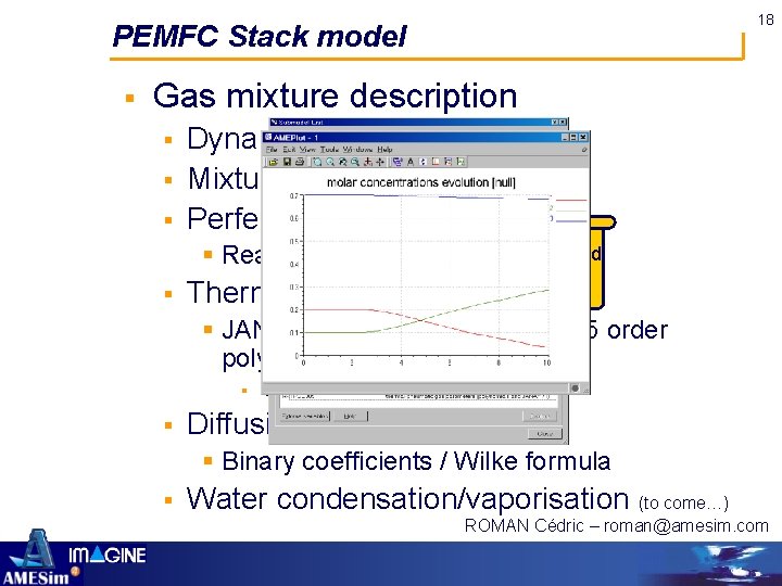 18 PEMFC Stack model § Gas mixture description § § § Dynamic description Mixture