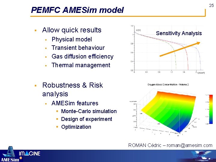 25 PEMFC AMESim model § Allow quick results § § § Physical model Transient