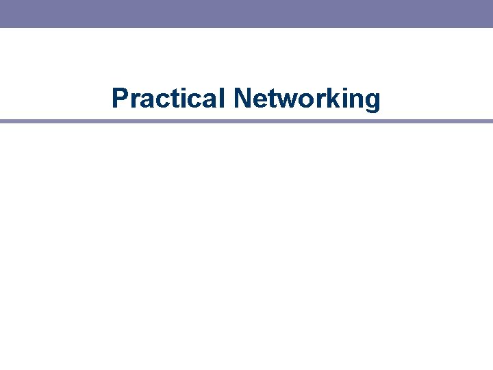 Practical Networking 