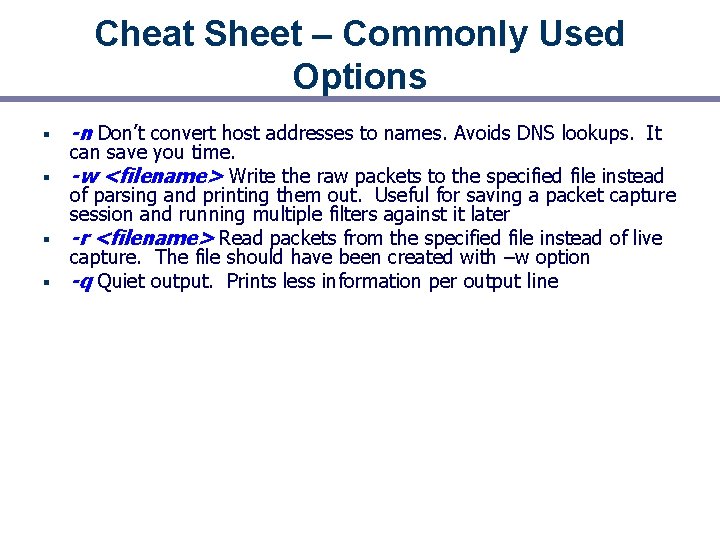 Cheat Sheet – Commonly Used Options § -n Don’t convert host addresses to names.