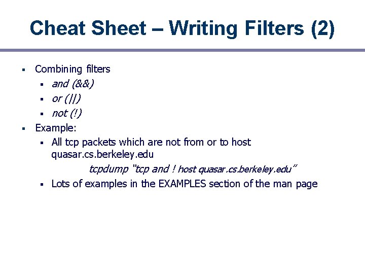 Cheat Sheet – Writing Filters (2) § Combining filters § § and (&&) or