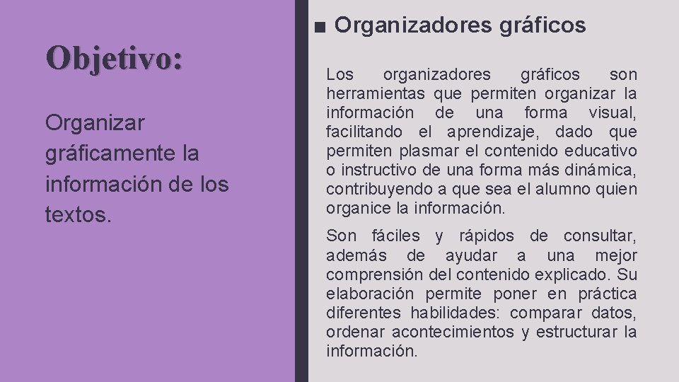 ■ Organizadores gráficos Objetivo: Organizar gráficamente la información de los textos. Los organizadores gráficos