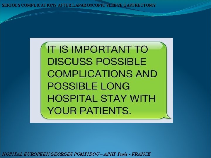 SERIOUS COMPLICATIONS AFTER LAPAROSCOPIC SLEEVE GASTRECTOMY HOPITAL EUROPEEN GEORGES POMPIDOU – APHP Paris -