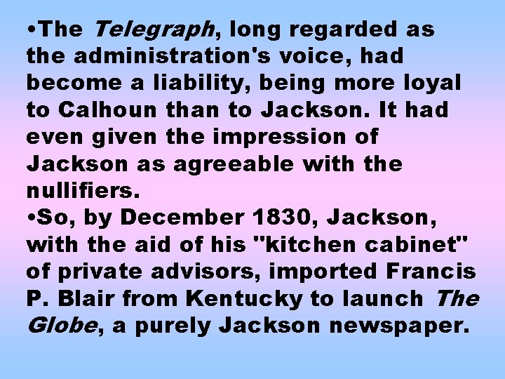  • The Telegraph, long regarded as the administration's voice, had become a liability,