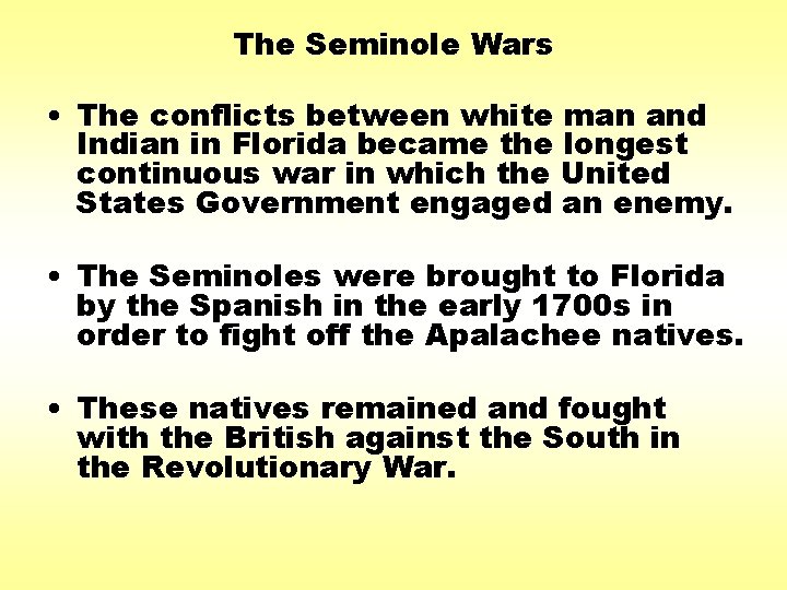The Seminole Wars • The conflicts between white man and Indian in Florida became