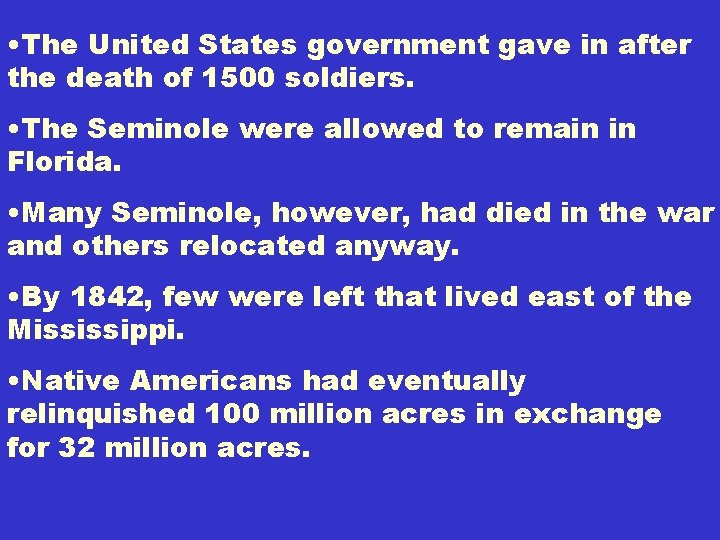  • The United States government gave in after the death of 1500 soldiers.