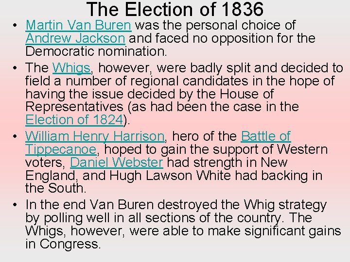 The Election of 1836 • Martin Van Buren was the personal choice of Andrew