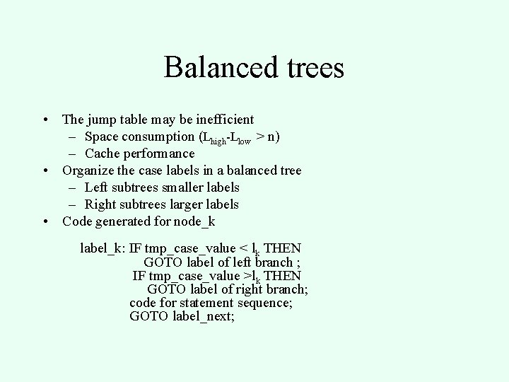 Balanced trees • The jump table may be inefficient – Space consumption (Lhigh-Llow >