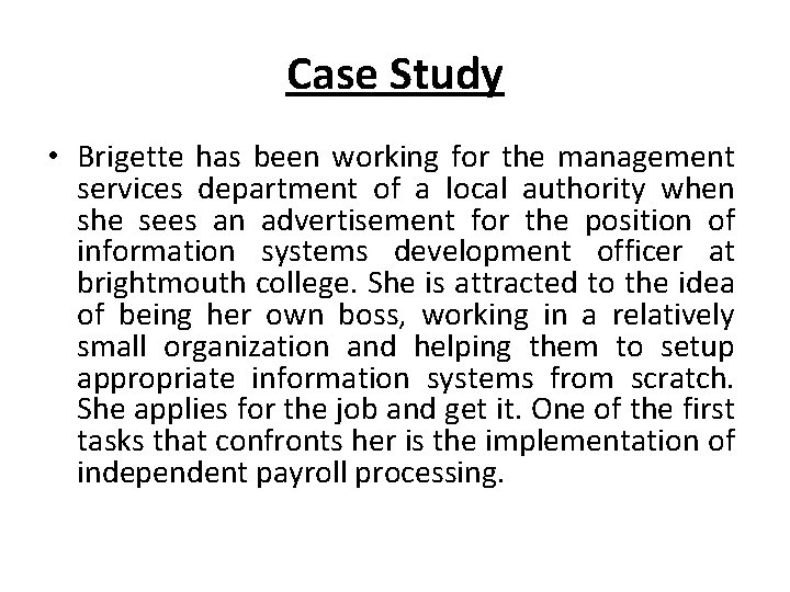 Case Study • Brigette has been working for the management services department of a