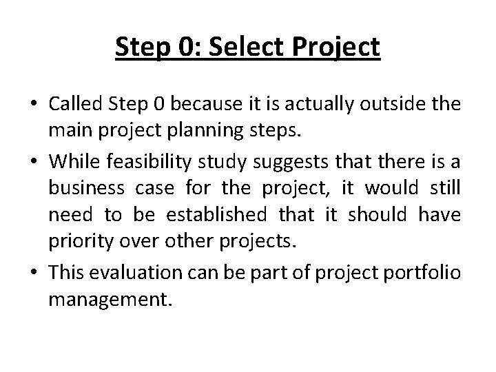 Step 0: Select Project • Called Step 0 because it is actually outside the