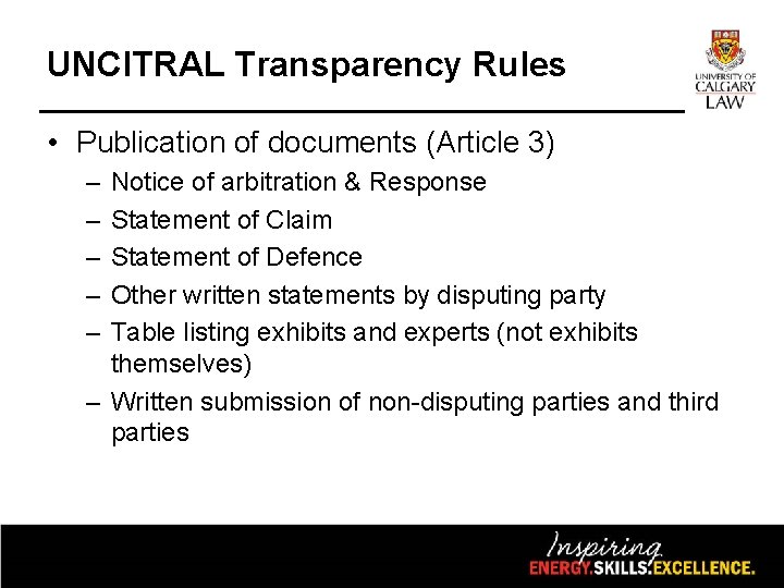 UNCITRAL Transparency Rules • Publication of documents (Article 3) – – – Notice of